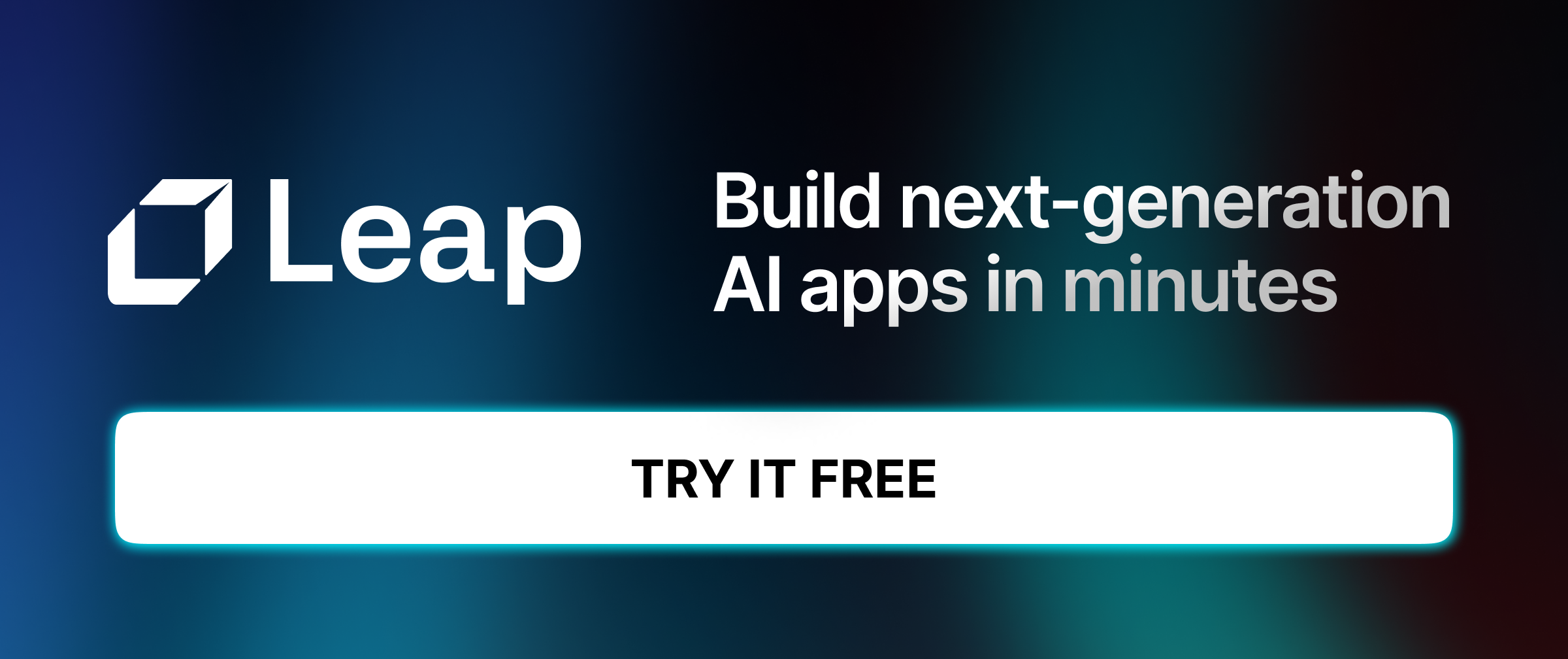 Build Next-Generation AI Apps In Minutes With Leap