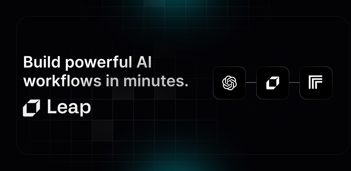Announcing Leap Workflows: The Future of Professional AI-Driven Automation
