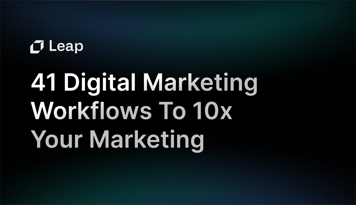 Complete Guide on 41 Game Changing Digital Marketing Workflows To 10x Your Marketing