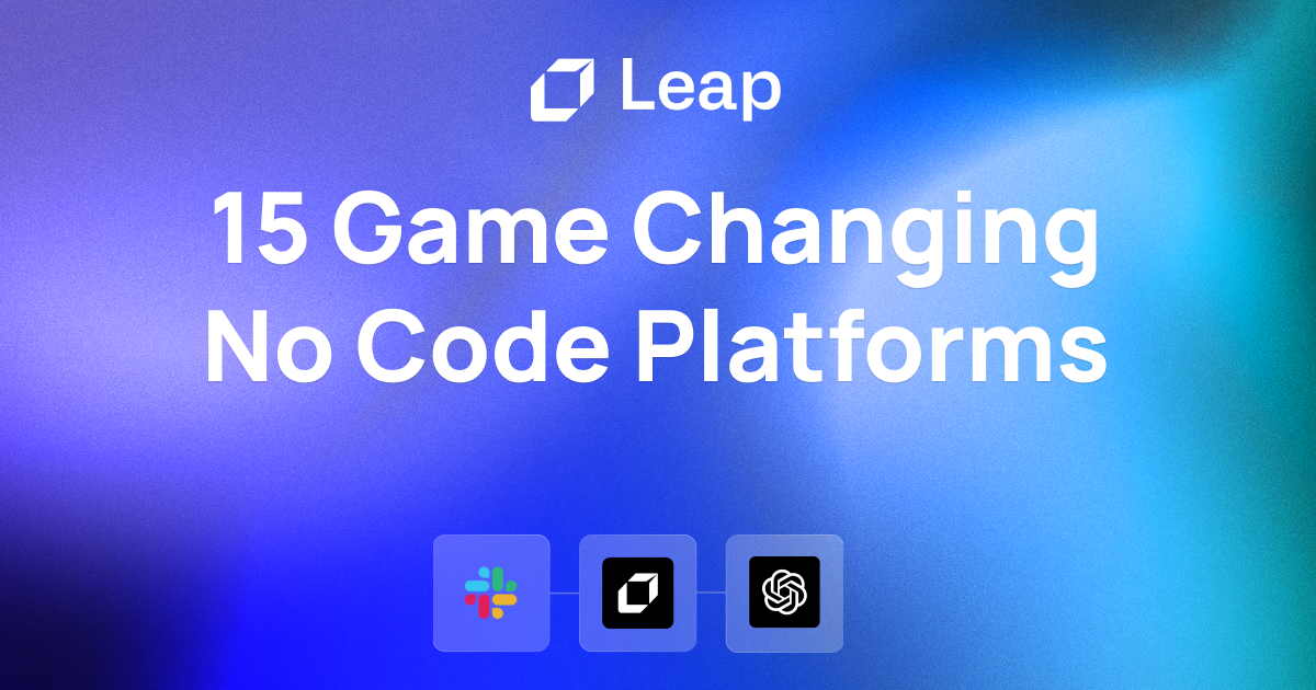 Complete Guide on 15 Game Changing No Code Platforms