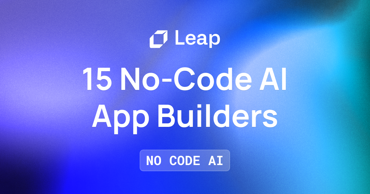 15 of The Most Effective No-Code AI App Builders