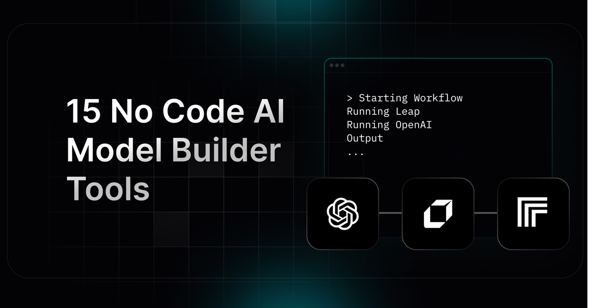 Complete Guide on 15 No Code AI Model Builder Tools