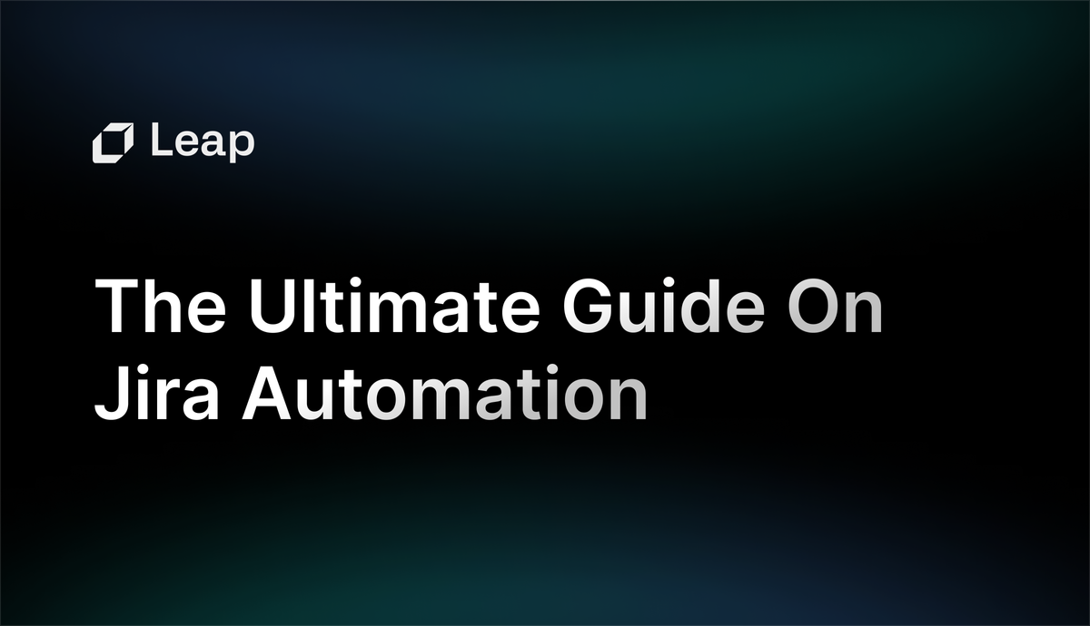 The Ultimate Guide On Jira Automation