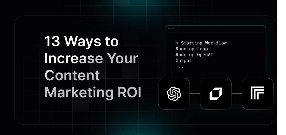 13 Proven Ways to Increase Your Content Marketing ROI