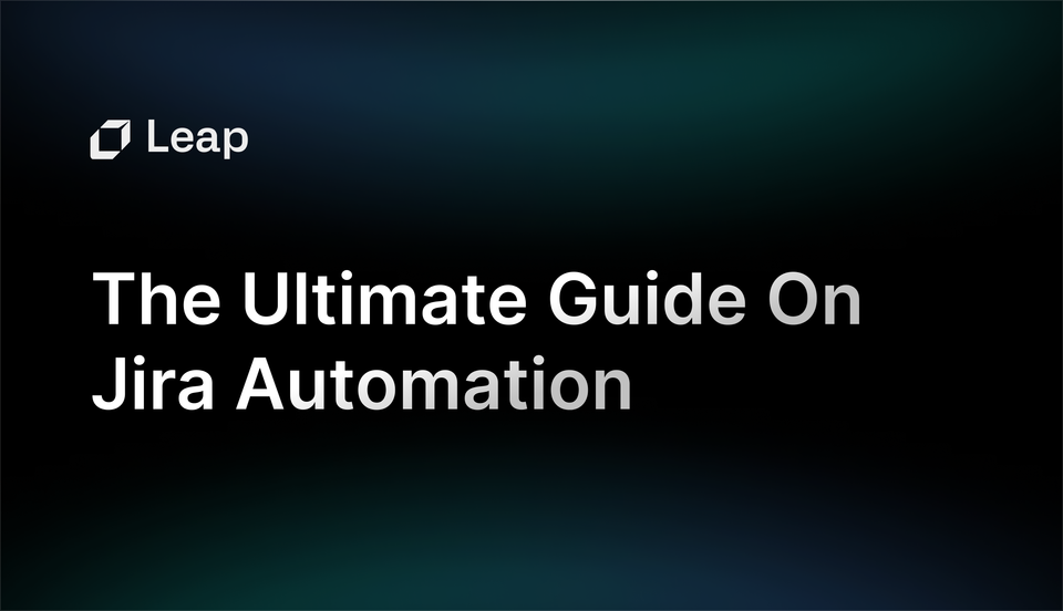 The Ultimate Guide On Jira Automation in 2024